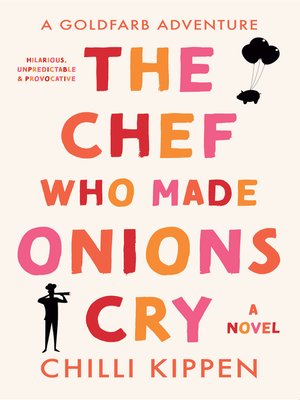 cover image of The Chef Who Made Onions Cry: a Goldfarb Adventure